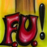 Von Franco original "F.U.!" airbrush on canvas